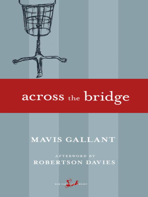 Title details for Across the Bridge by Mavis Gallant - Available